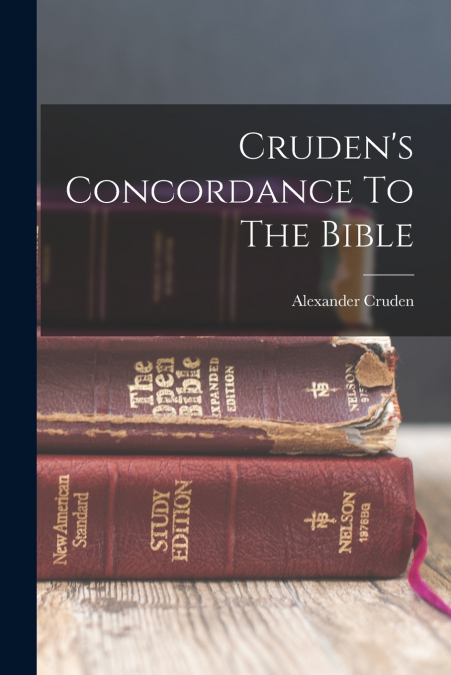 Cruden’s Concordance To The Bible