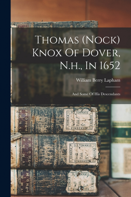 Thomas (nock) Knox Of Dover, N.h., In 1652