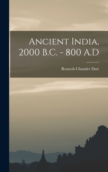 Ancient India, 2000 B.C. - 800 A.D