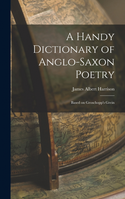 A Handy Dictionary of Anglo-Saxon Poetry