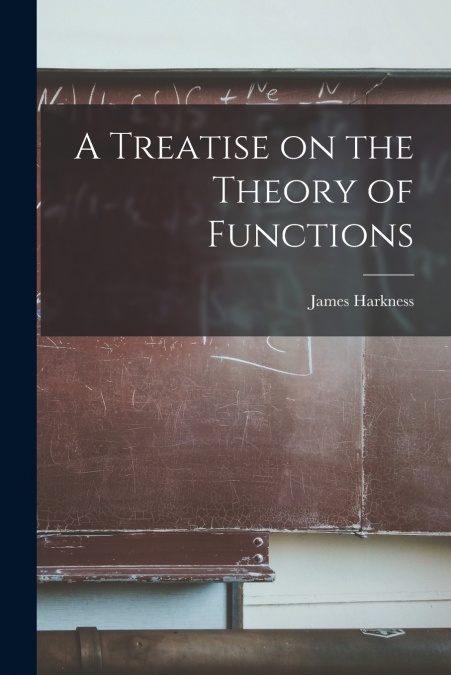 A Treatise on the Theory of Functions