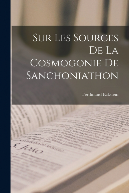 Sur Les Sources De La Cosmogonie De Sanchoniathon