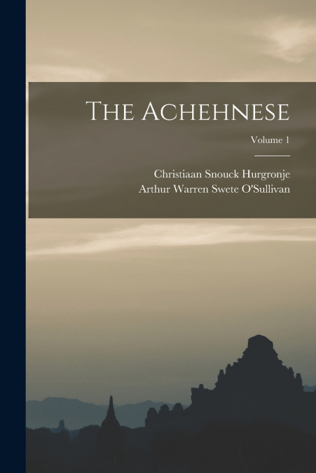 The Achehnese; Volume 1
