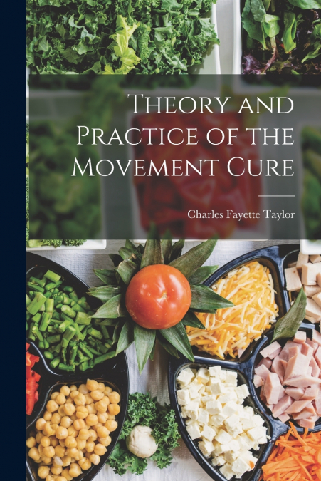 Theory and Practice of the Movement Cure