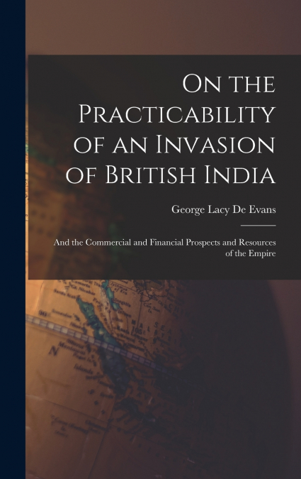 On the Practicability of an Invasion of British India