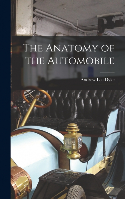 The Anatomy of the Automobile