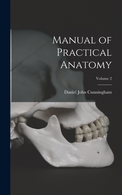 Manual of Practical Anatomy; Volume 2