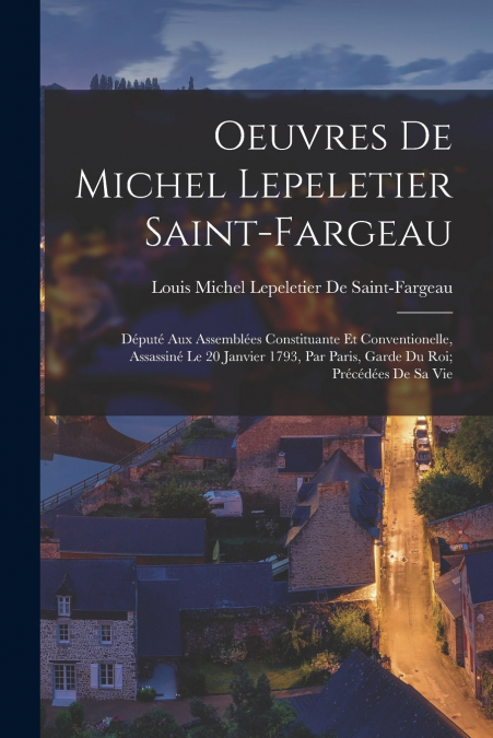 Oeuvres De Michel Lepeletier Saint-Fargeau