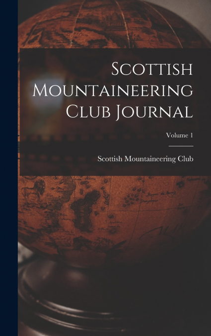 Scottish Mountaineering Club Journal; Volume 1