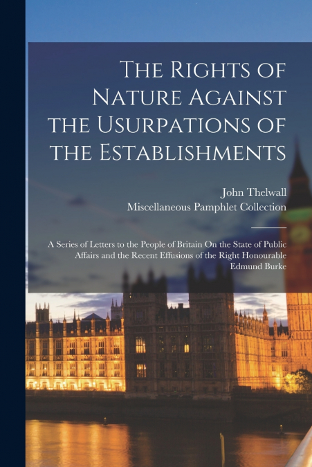 The Rights of Nature Against the Usurpations of the Establishments