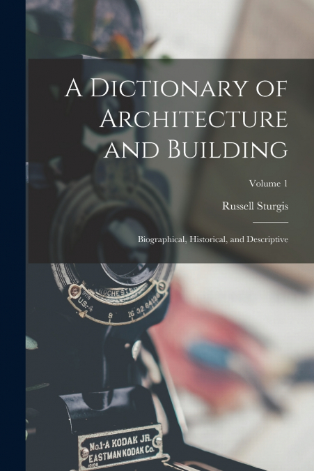 A Dictionary of Architecture and Building