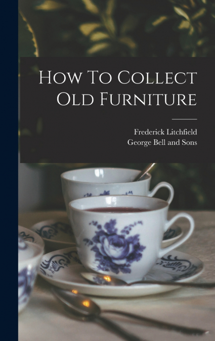 How To Collect Old Furniture
