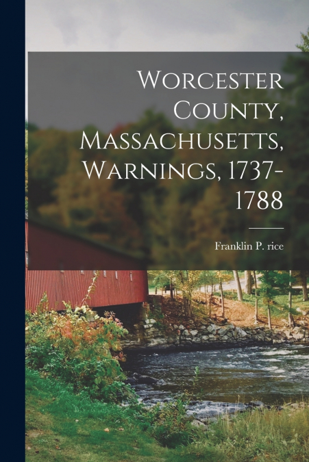 Worcester County, Massachusetts, Warnings, 1737-1788