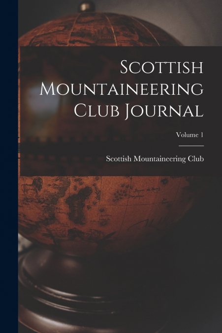 Scottish Mountaineering Club Journal; Volume 1