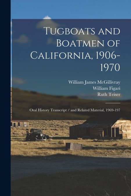 Tugboats and Boatmen of California, 1906-1970