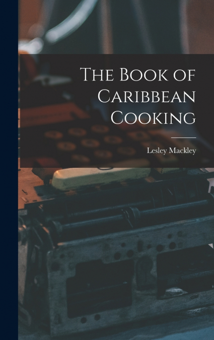The Book of Caribbean Cooking