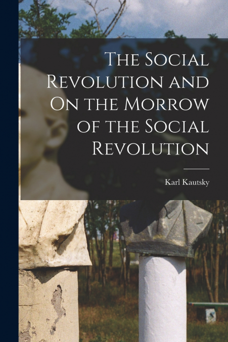 The Social Revolution and On the Morrow of the Social Revolution