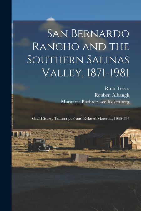 San Bernardo Rancho and the Southern Salinas Valley, 1871-1981