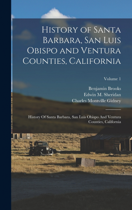 History of Santa Barbara, San Luis Obispo and Ventura Counties, California