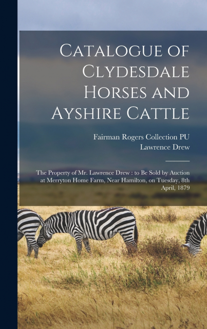 Catalogue of Clydesdale Horses and Ayshire Cattle