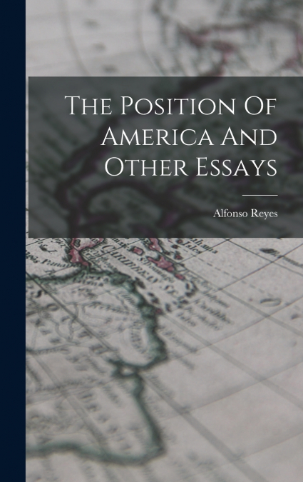 The Position Of America And Other Essays