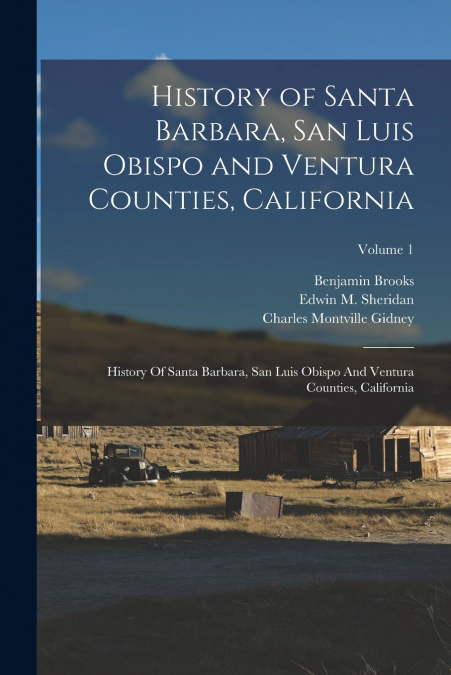 History of Santa Barbara, San Luis Obispo and Ventura Counties, California