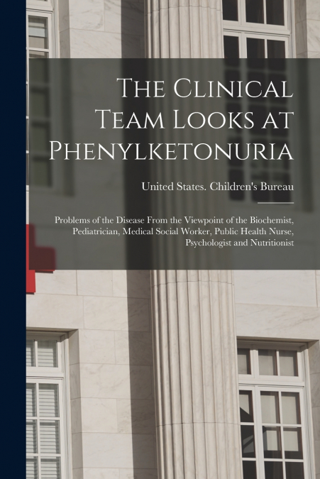 The Clinical Team Looks at Phenylketonuria