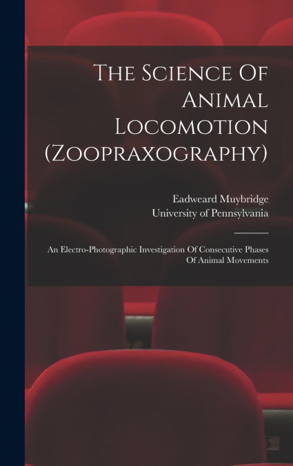 The Science Of Animal Locomotion (zoopraxography)