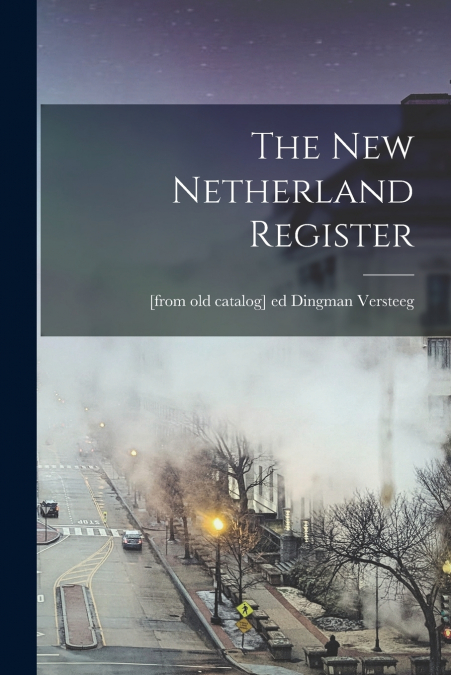 The New Netherland Register