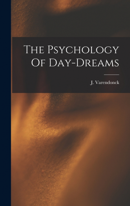 The Psychology Of Day-dreams