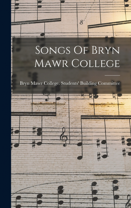 Songs Of Bryn Mawr College