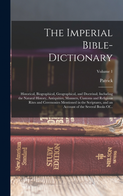 The Imperial Bible-dictionary