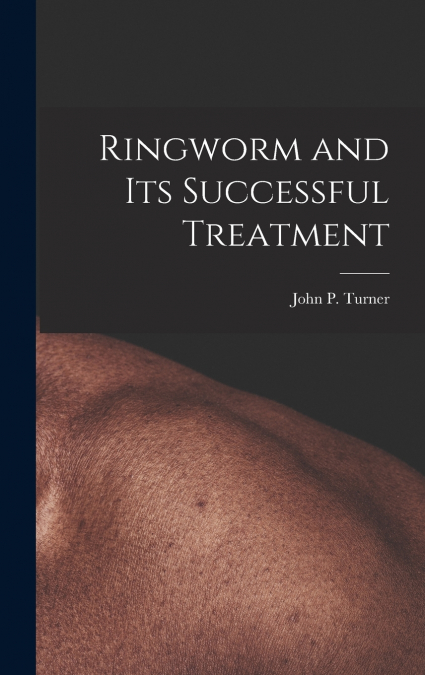 Ringworm and Its Successful Treatment