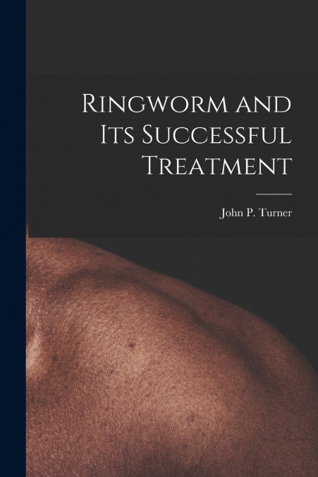 Ringworm and Its Successful Treatment