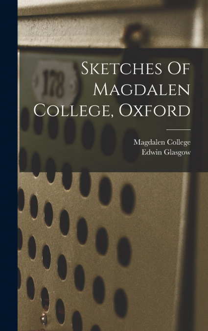 Sketches Of Magdalen College, Oxford