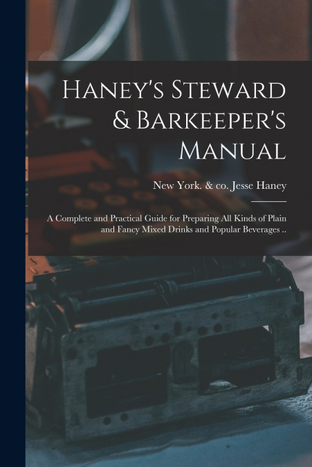 Haney’s Steward & Barkeeper’s Manual