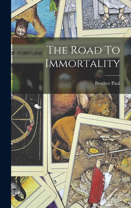 The Road To Immortality
