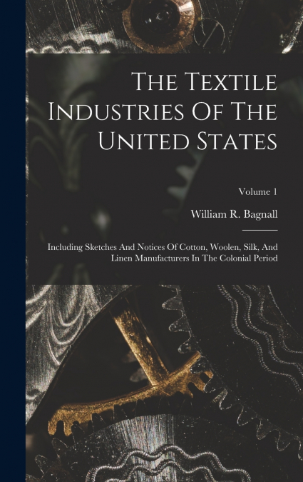 The Textile Industries Of The United States