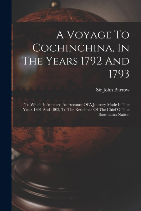 A Voyage To Cochinchina, In The Years 1792 And 1793