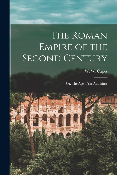 The Roman Empire of the Second Century
