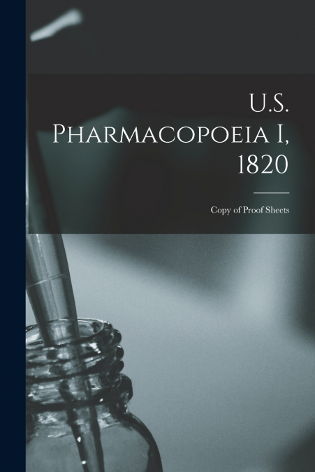 U.S. Pharmacopoeia I, 1820