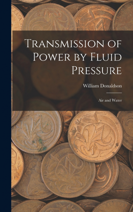 Transmission of Power by Fluid Pressure