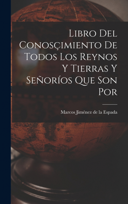 Libro del Conosçimiento de Todos los Reynos y Tierras y Señoríos Que son por