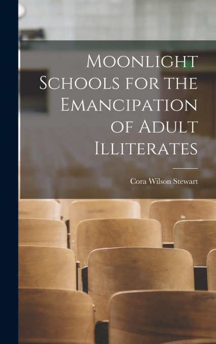 Moonlight Schools for the Emancipation of Adult Illiterates