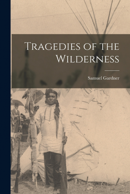 Tragedies of the Wilderness