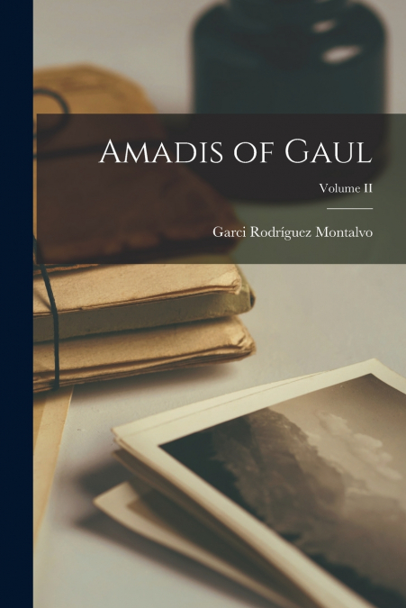 Amadis of Gaul; Volume II