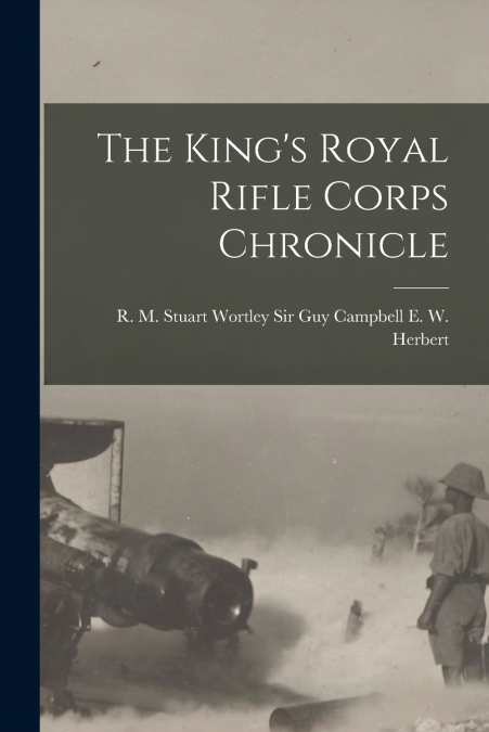 The King’s Royal Rifle Corps Chronicle