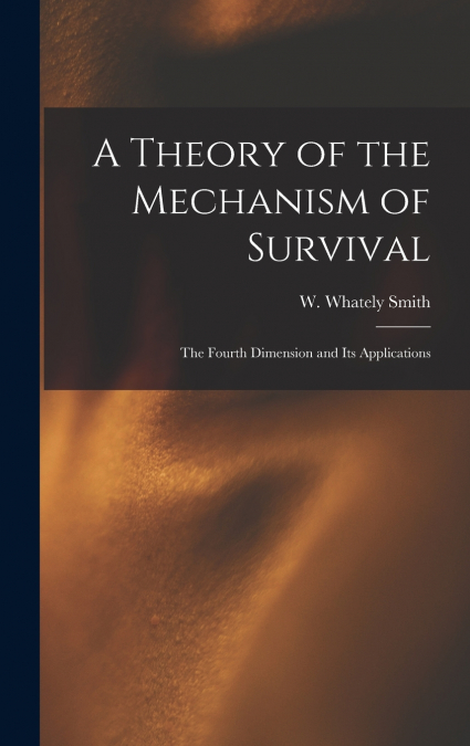 A Theory of the Mechanism of Survival