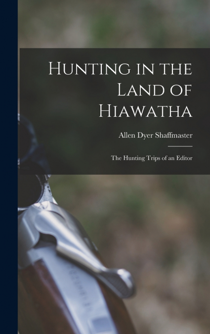Hunting in the Land of Hiawatha