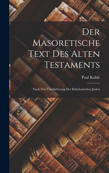 Der Masoretische Text des Alten Testaments